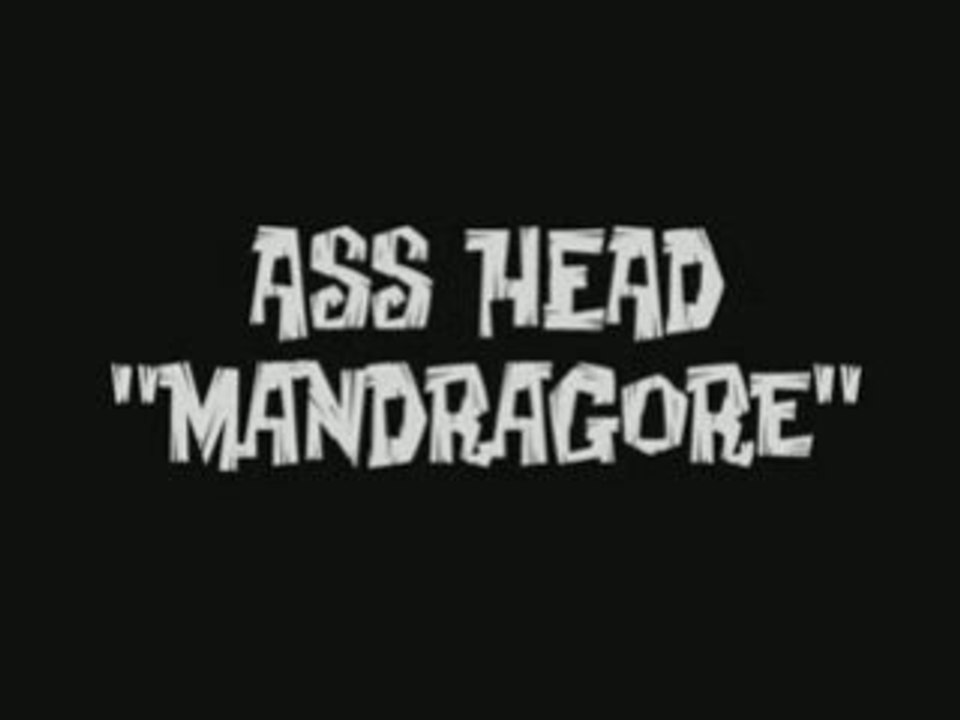 ASS HEAD - Mandragore