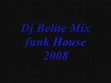 Dj Belite Mix funk House 2008