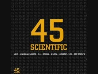 45 scientific Freestyle! (sir doums.mala.nessbeal.booba etc)