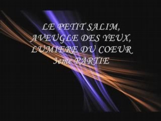 Salim le petit aveugle 3 (histoire emouvante)