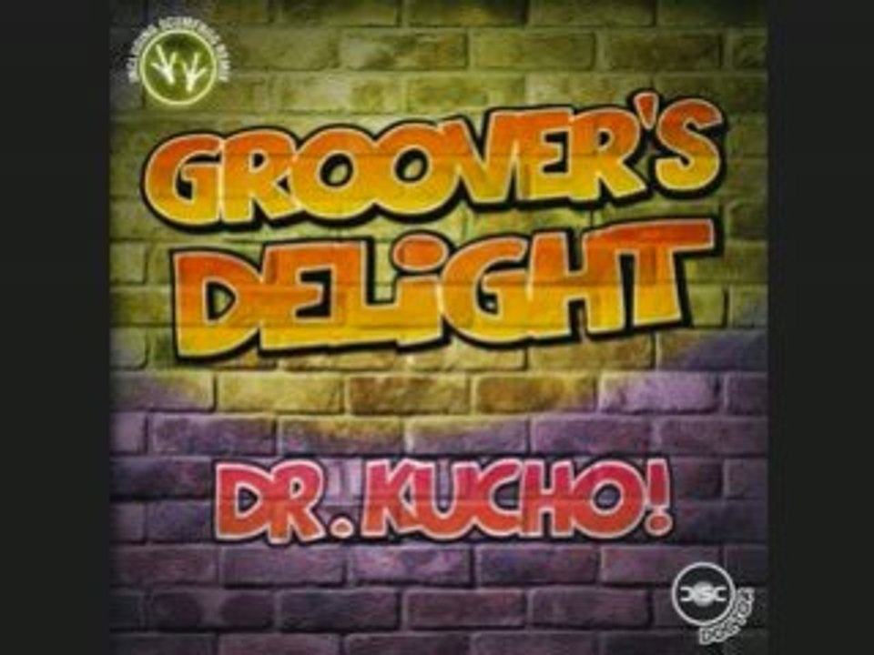 Dr Kucho - Groover's Delight 2oo8