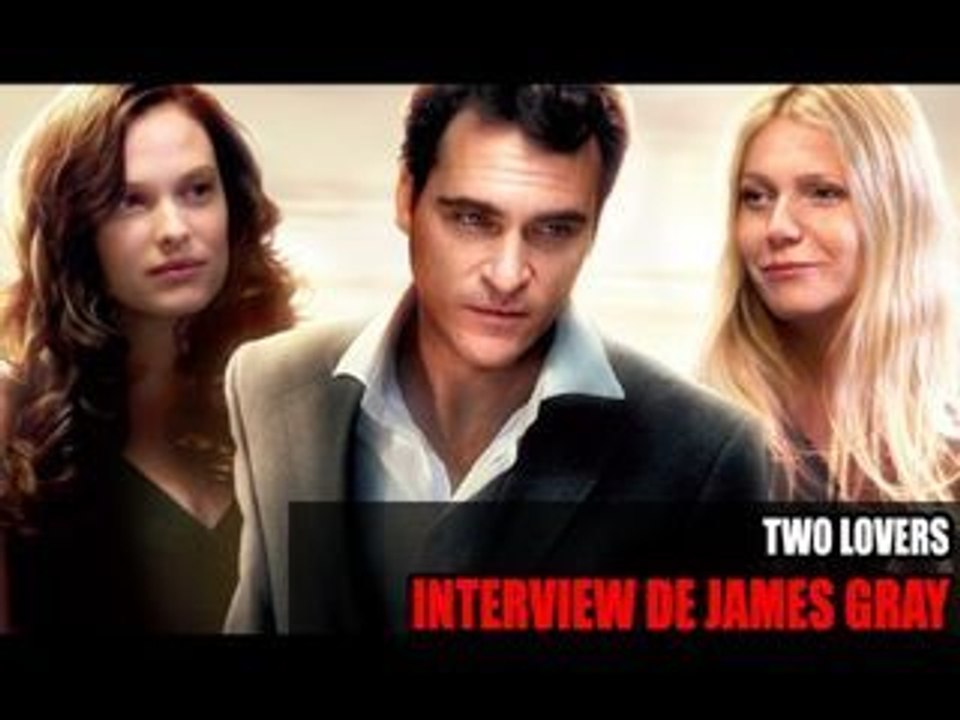Interview James Gray pour Two Lovers