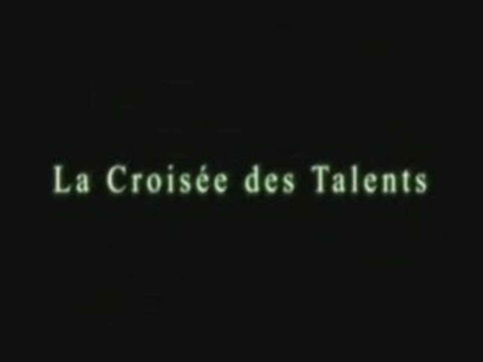 La Croisée des Talents 2009 bande annonce