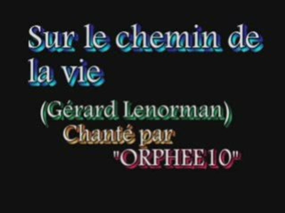 Sur le chemin de la vie(Gerard Lenorman)par ORPHEE10
