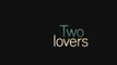 Two lovers - Avec Joaquin Phoenix et Gwyneth Paltrow