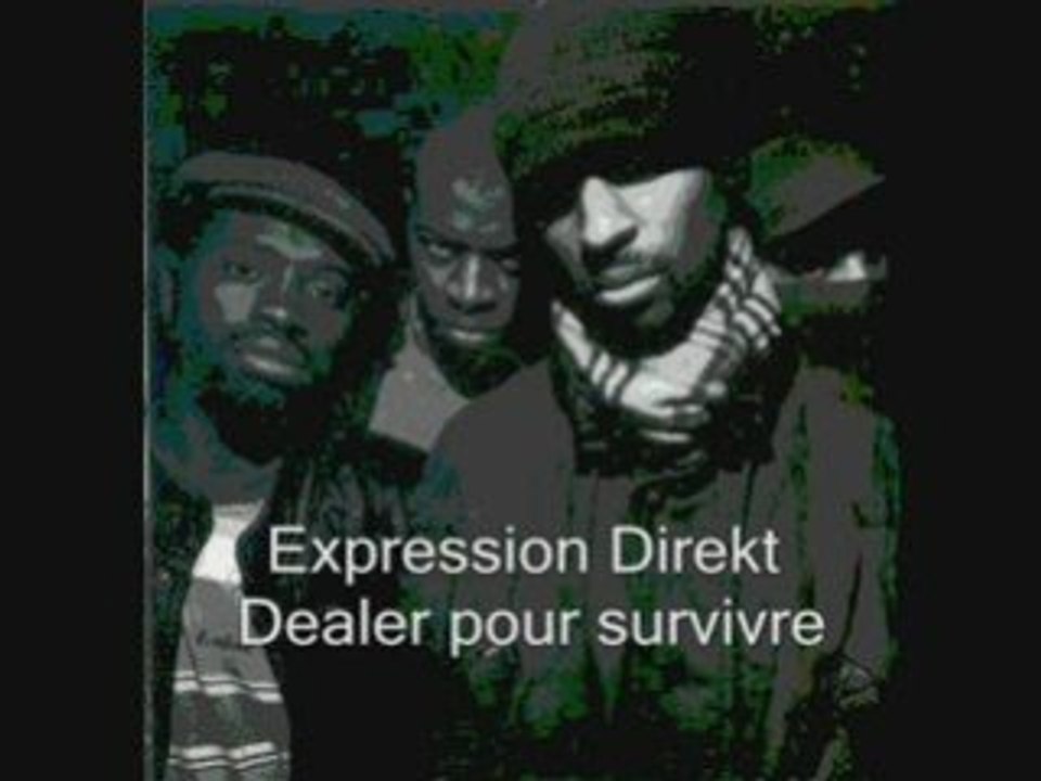 Dealer pour survivre - Expression Direkt (B.O La Haine)