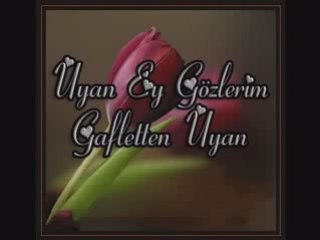ZARA-UYAN EY GÖZLERİM GAFLETTEN UYAN