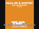 Paul EP & Smithy - All I Wanna Do (Original) clubland HTID