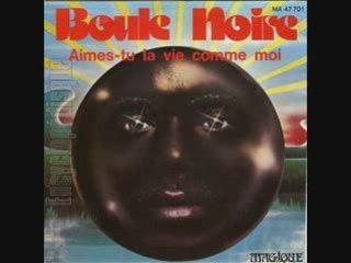 Boule Noire - Aimes Tu La Vie Comme Moi (1976)