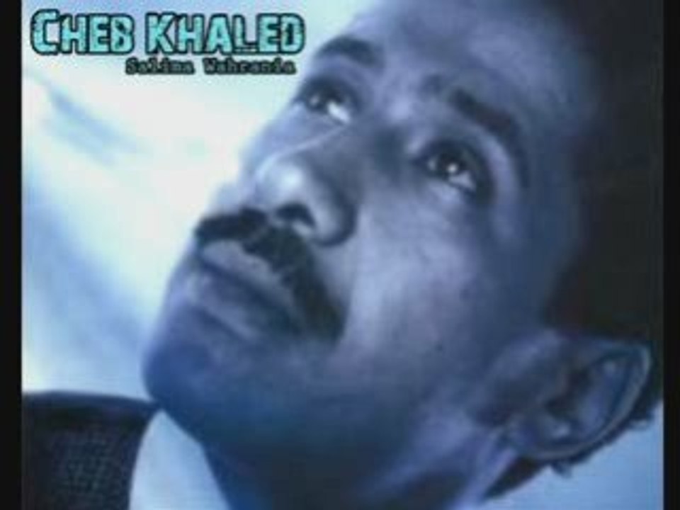 Cheb Khaled - 3kaybi Mestourin