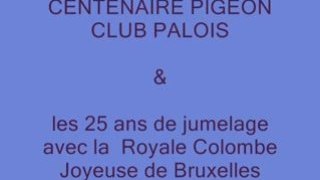 PIGEON CLUB PALOIS  centenaire