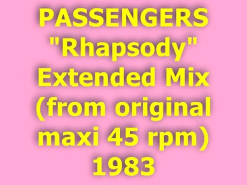 PASSENGERS "Rhapsody" Extended Mix 1983