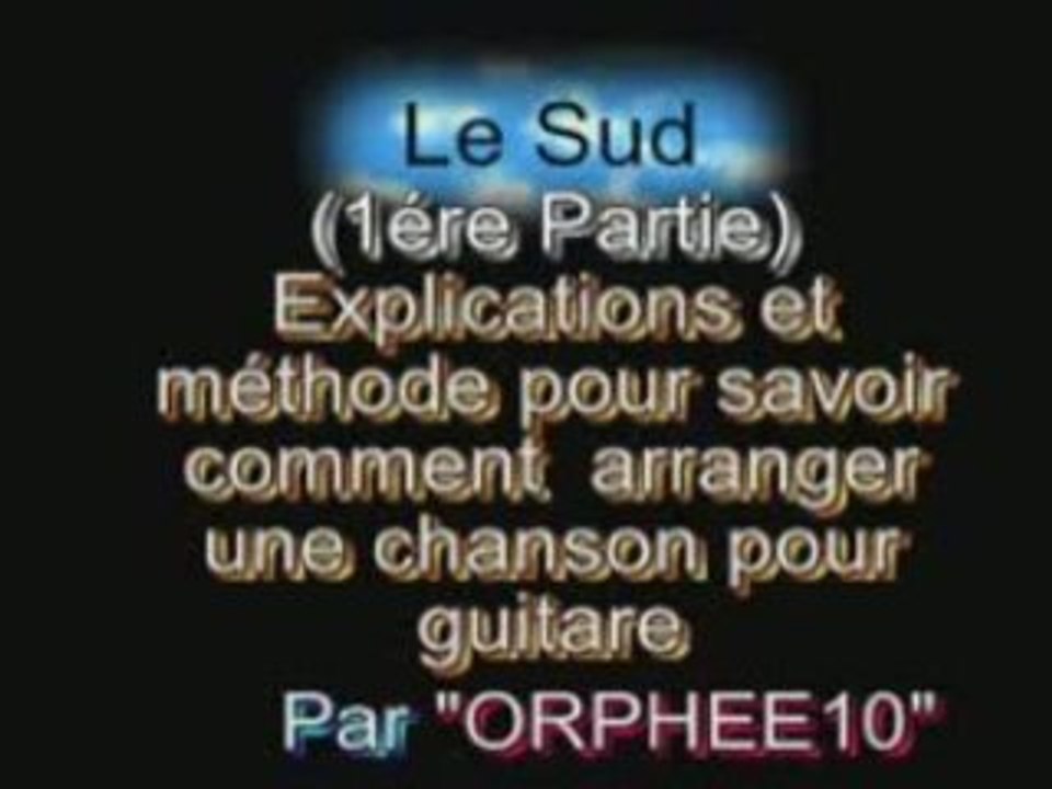 Leçon#1_Le Sud_Comment arranger une chanson à la guitare
