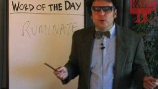 Rich Fulcher's Word Of The Day - Ruminate