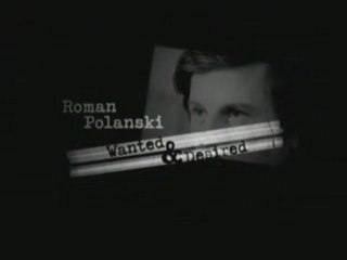 Roman Polanski : Wanted and Desired