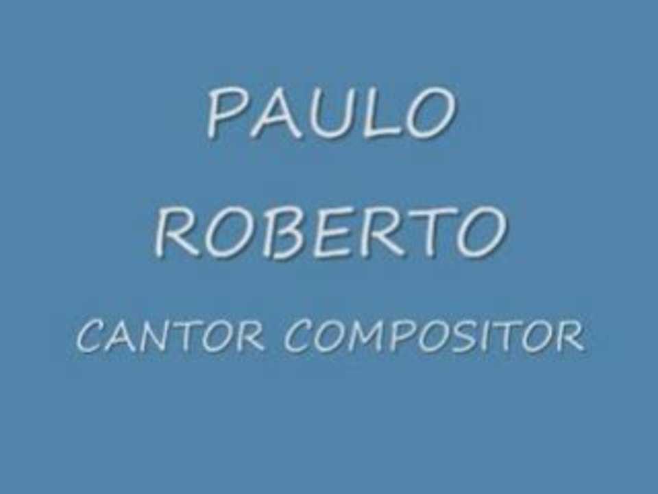 PAULO ROBERTO cantor PAULO ROBERTO