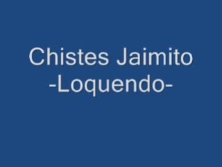 Chistes de jaimito (loquendo)