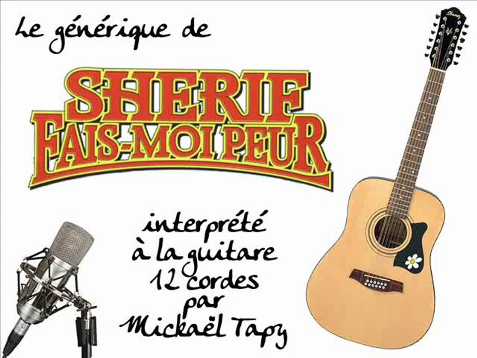 Shérif fais-moi peur (générique à la guitare 12 cordes)