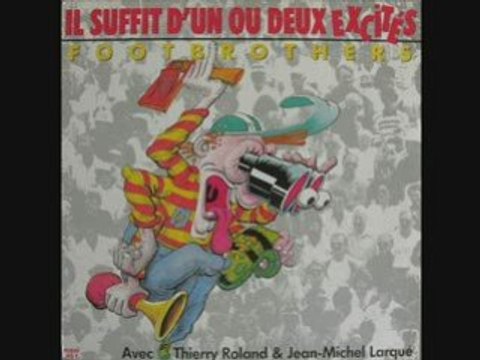 Footbrothers - Il Suffit D'Un Ou Deux Excités