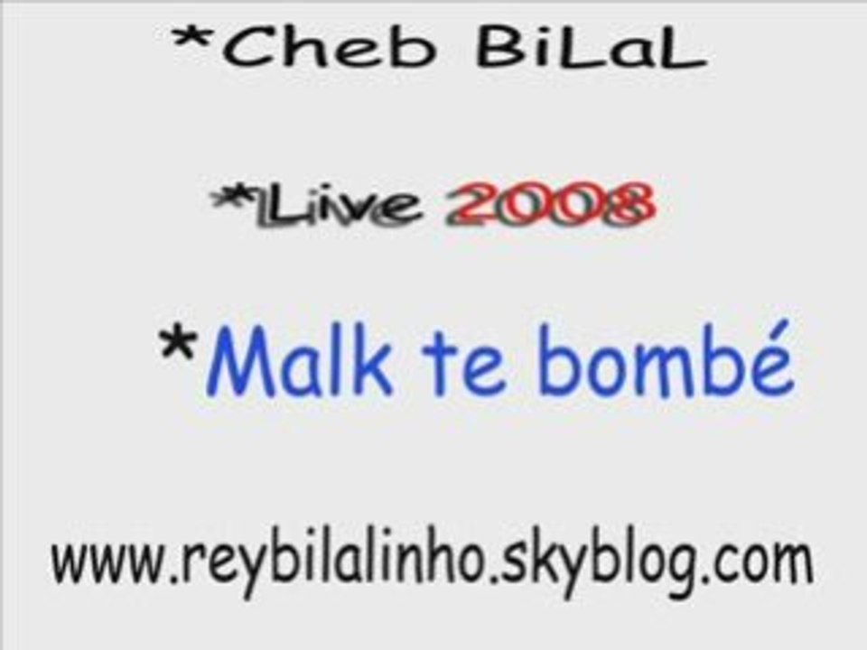 Cheb bilal  malek te bombé