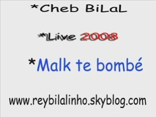 Cheb bilal  malek te bombé