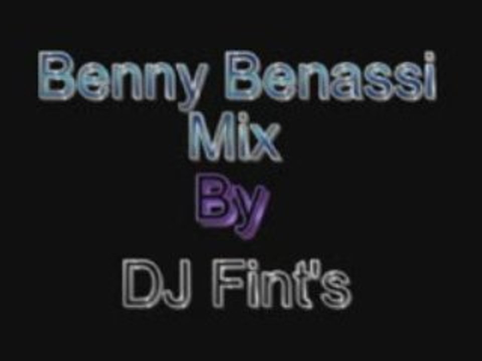 Benny Benassi Mix By DJ Fint's (Moi même)