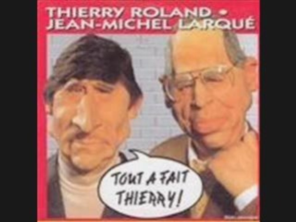 Thierry Roland  et Jean Michel Larqué - Tout a fait Thierry