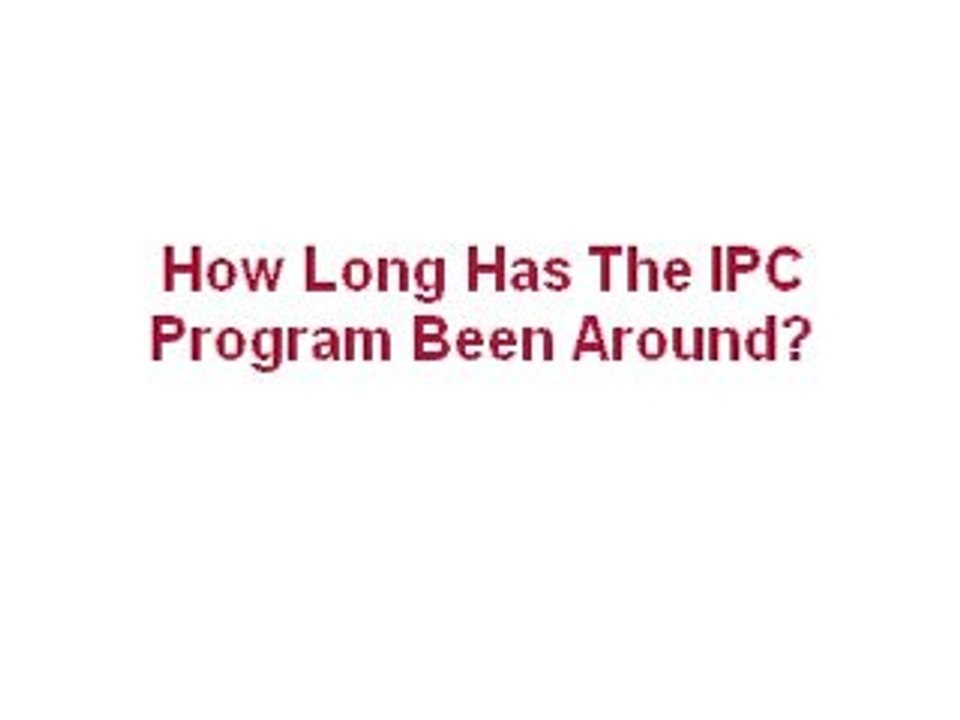 How Long Has The IPC Program Been Around?