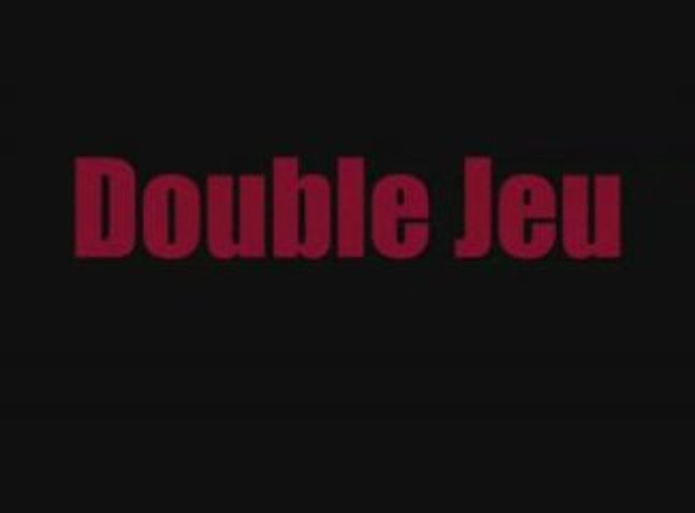 Double Jeu Deuxième Betisier