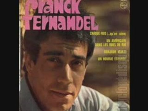 Bonjour Marie Franck FERNANDEL (décédé le 7 juin 2011 à Marseille)