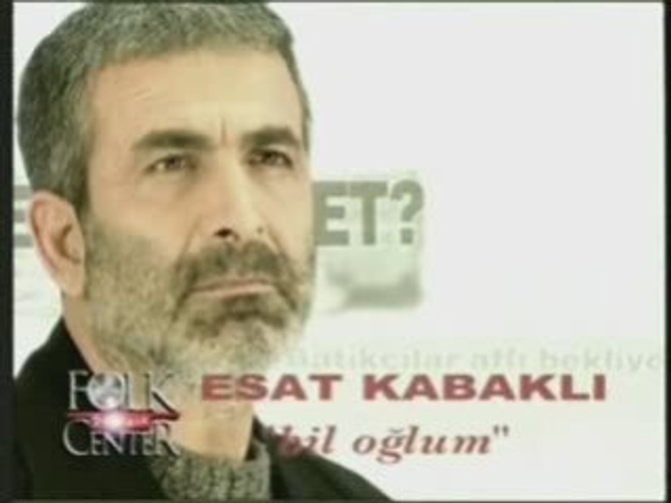 ESAT KABAKLI Bil Oglum