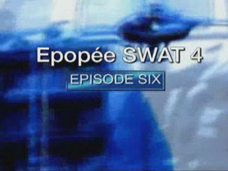 Epopée SWAT 4: Episode SiX