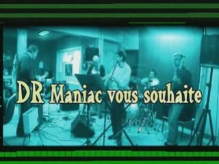 Les voeux de DR Maniac ( Impro)