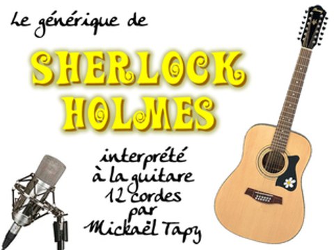 Sherlock Holmes (générique à la guitare 12 cordes)