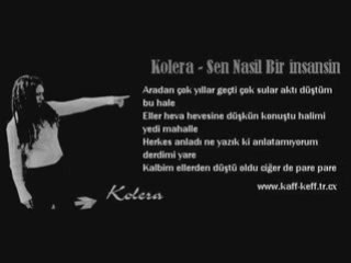 Kolera - Sen Nasil Bir İnsansin