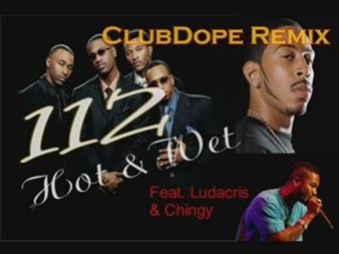 112 Feat Ludacris & Chingy - Hot & Wet (ClubDope Remix)