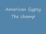 American Gypsy - The Champ