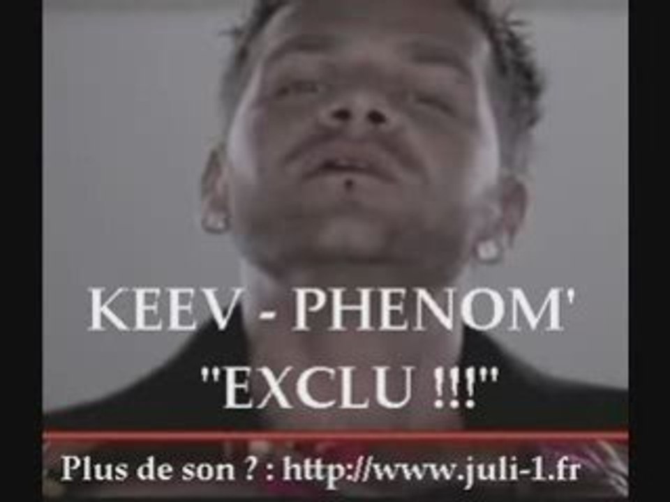 Exclu !!! Le nouveau KeeV avec Phenom'