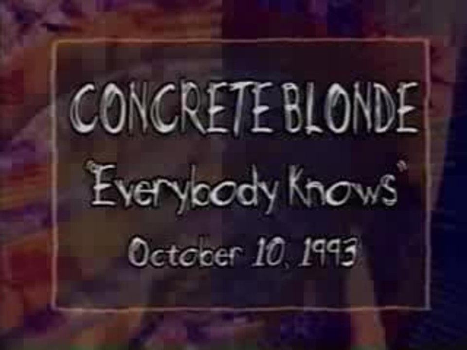 concrete blonde everybody knows video Dailymotion
