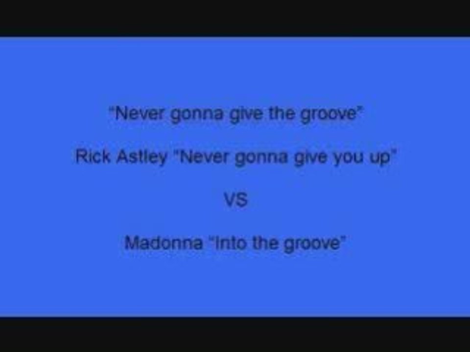Rick Astley vs Madonna "Never gonna give the groove"
