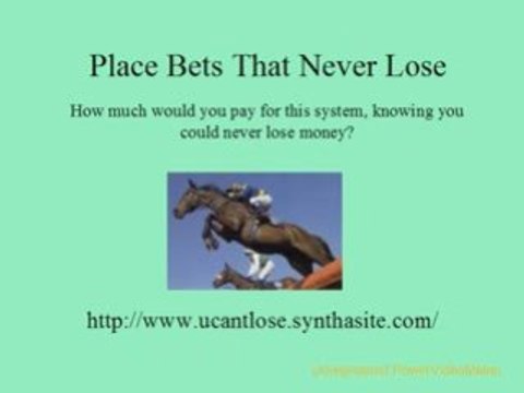 Systems gambling place bets that can't lose arbitrage