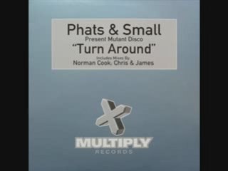 Phats & small - turn around (flip & fill remix)