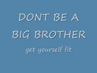 Big Brother or little brother