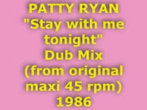 PATTY RYAN Stay with me tonight Dub Mix 1986