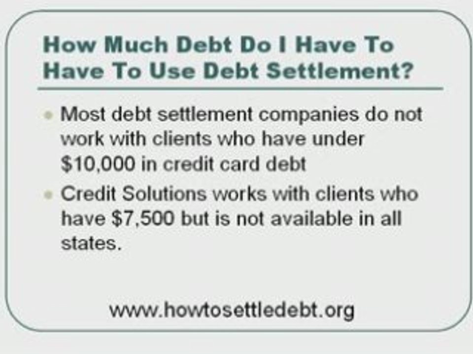 How much debt do I have to have to use debt settlement?