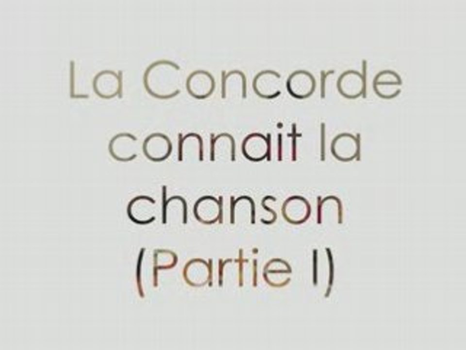 La concorde connait la chanson (partie I)