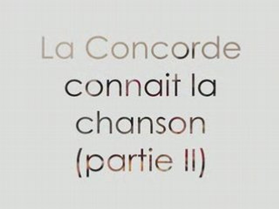 La concorde connait la chanson (partie II)
