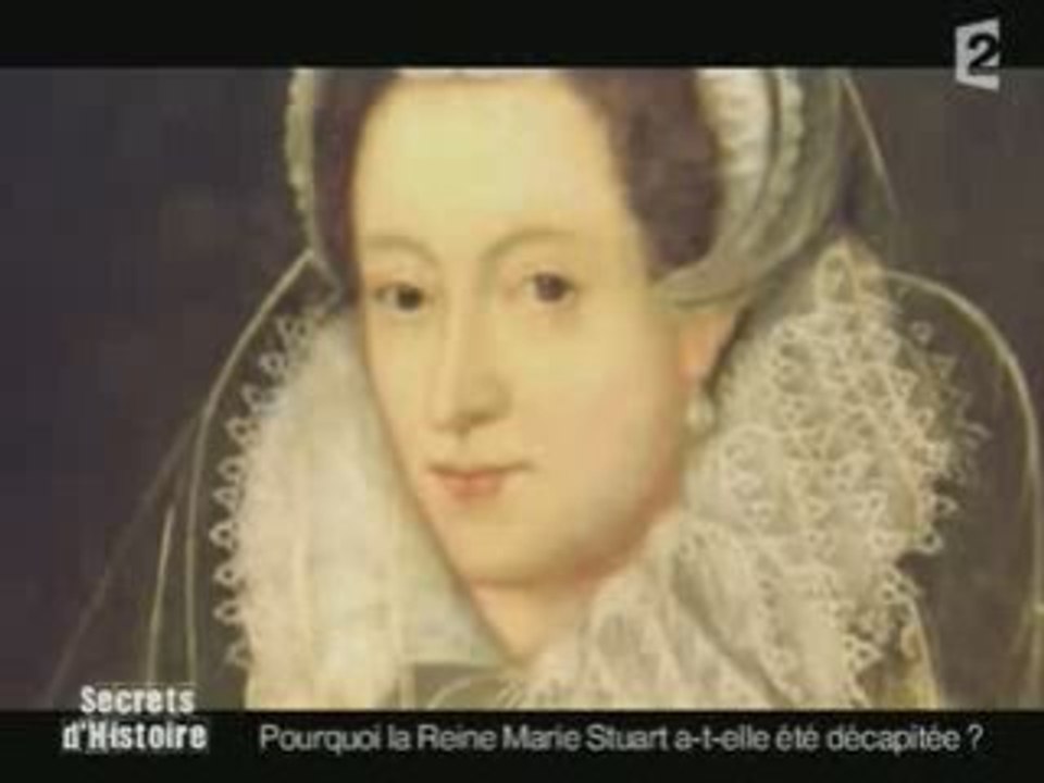 Marie Stuart - secrets d'histoire 2