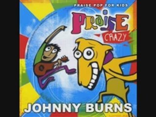 Johnny Burns - Praise Crazy