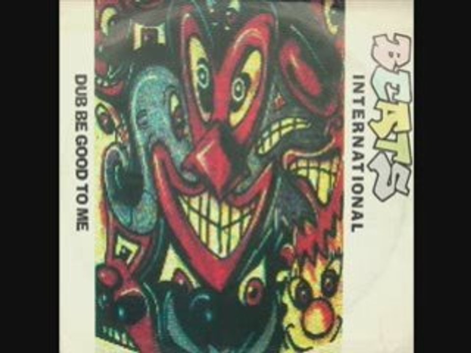 Beats International - Dub Be Good To Me